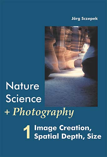Frontcover Nature Science+Photography Volume 1: Image Creation, Depth, Size
